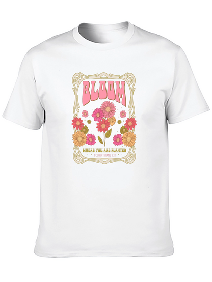 Bloom Where You Are Planted T-Shirt