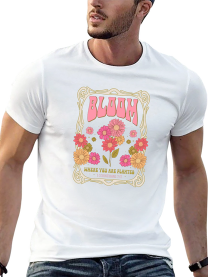 Bloom Where You Are Planted T-Shirt