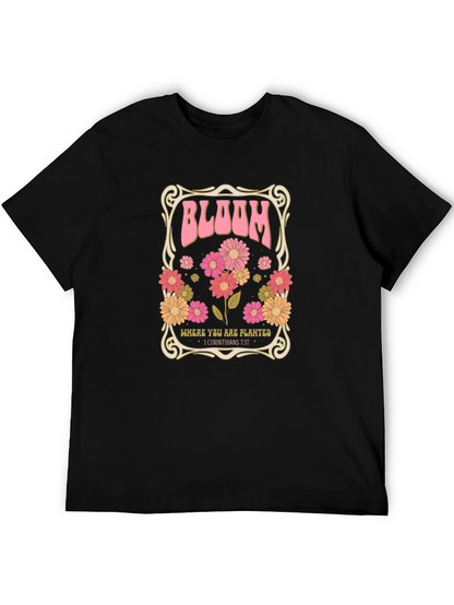 Bloom Where You Are Planted T-Shirt