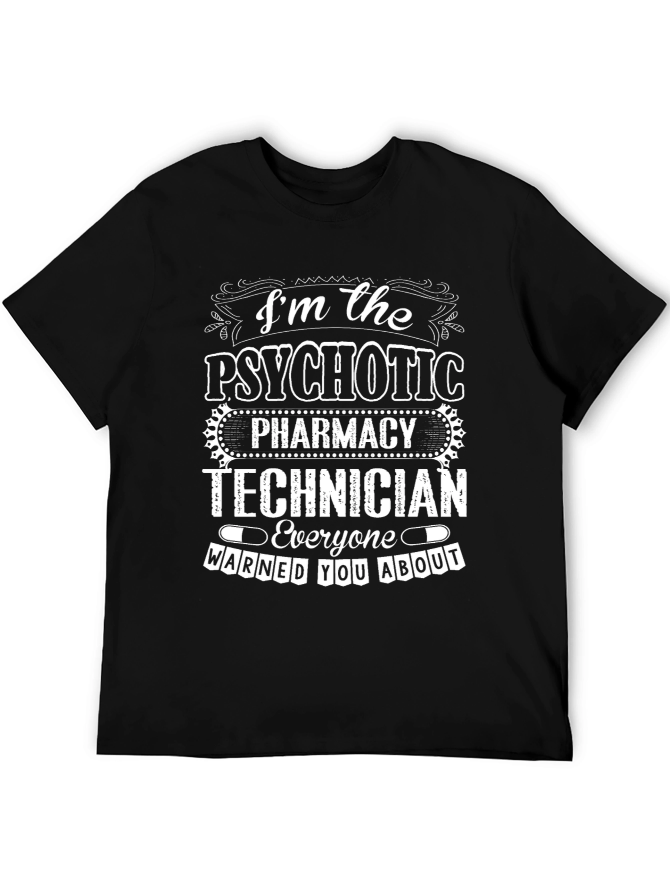 Psychotic Pharmacy Technician T-Shirt