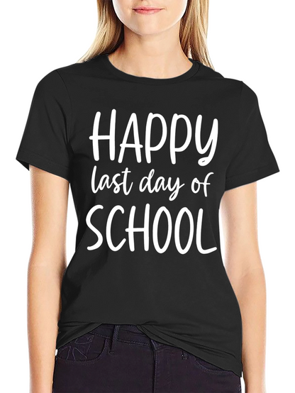 Happy Last Day of School T-Shirt - Celebrate Summer!