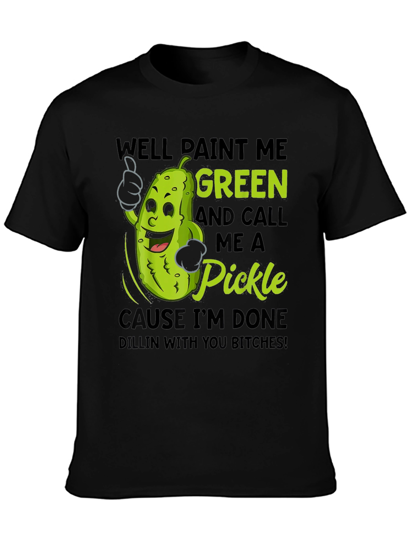 Paint Me Green Pickle Funny T-Shirt