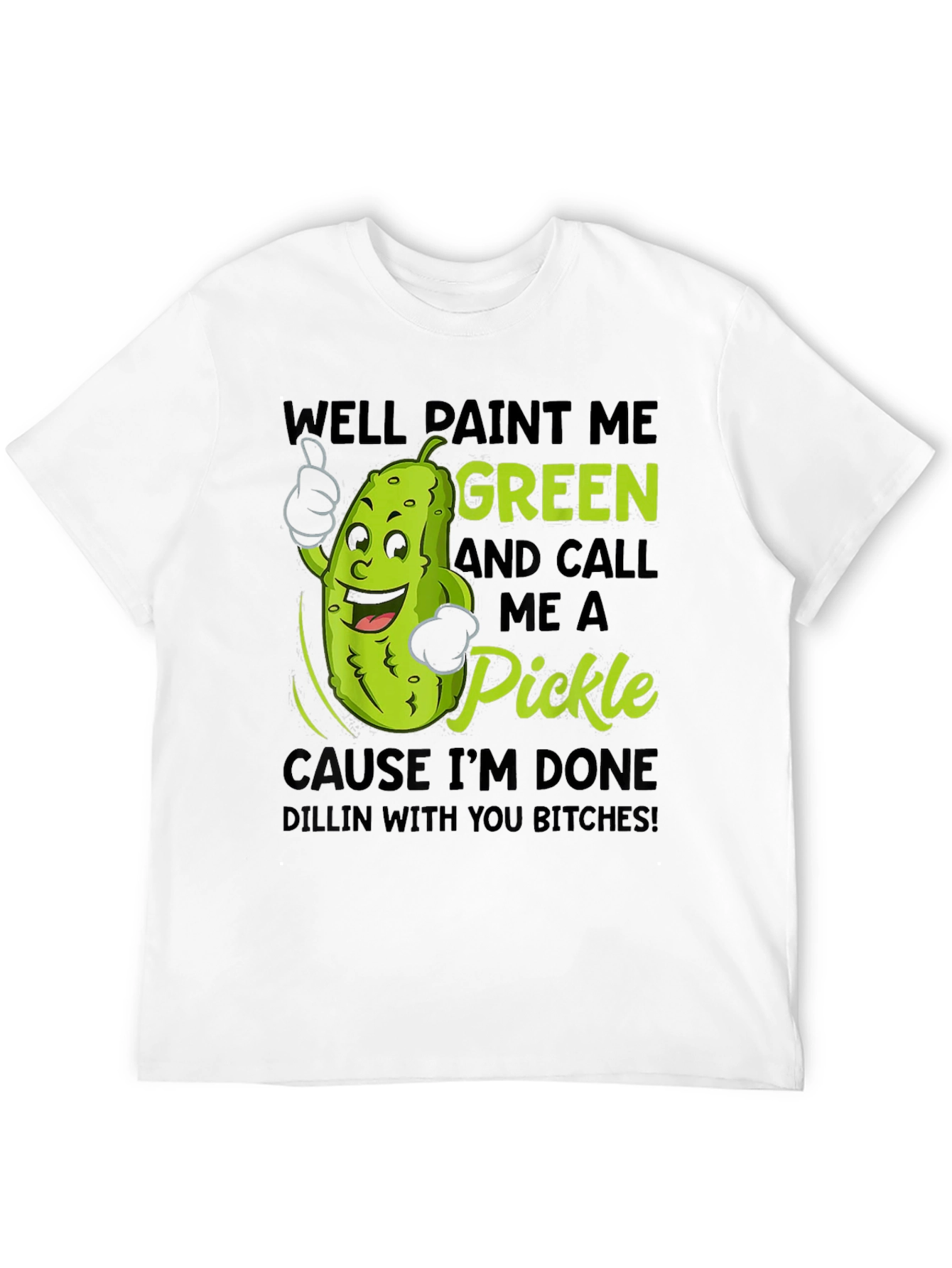 Paint Me Green Pickle Funny T-Shirt