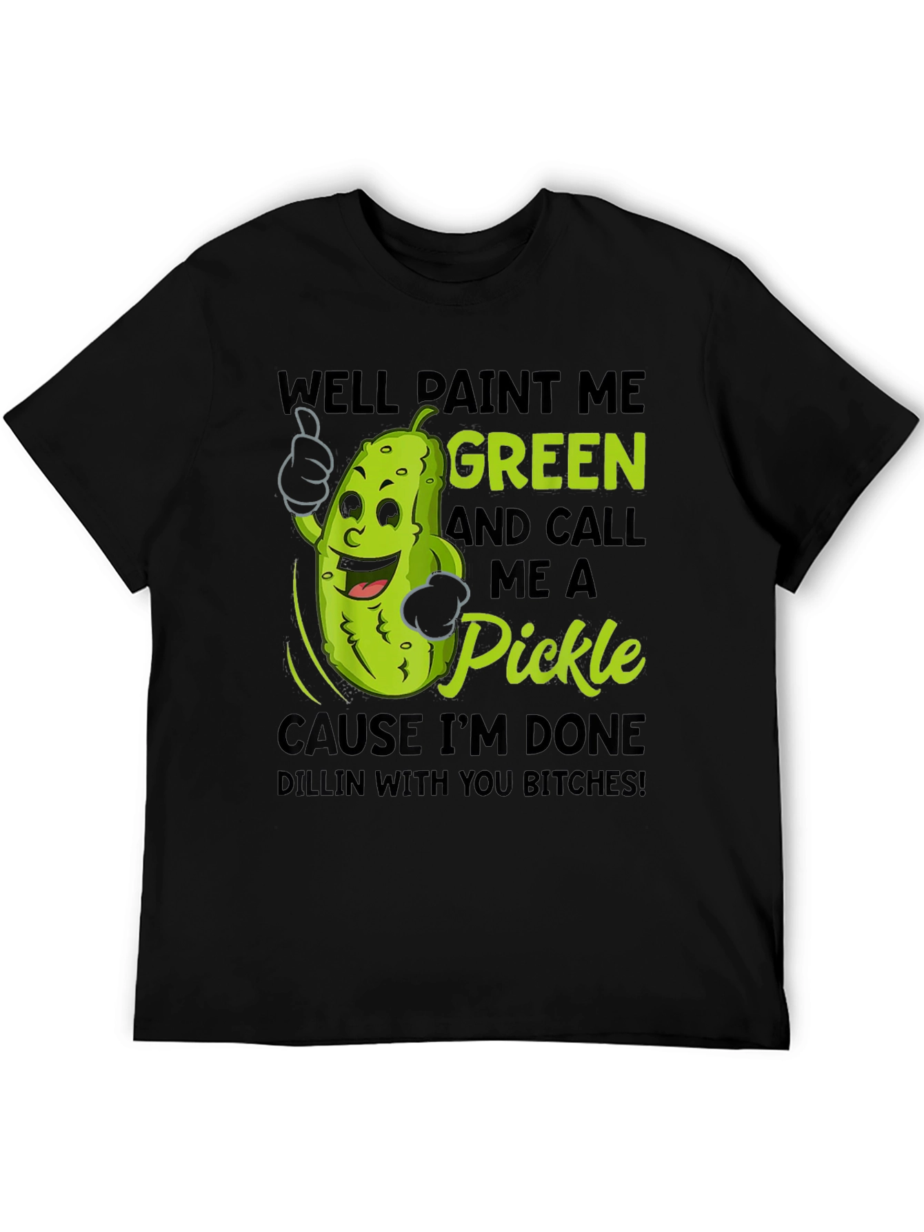Paint Me Green Pickle Funny T-Shirt