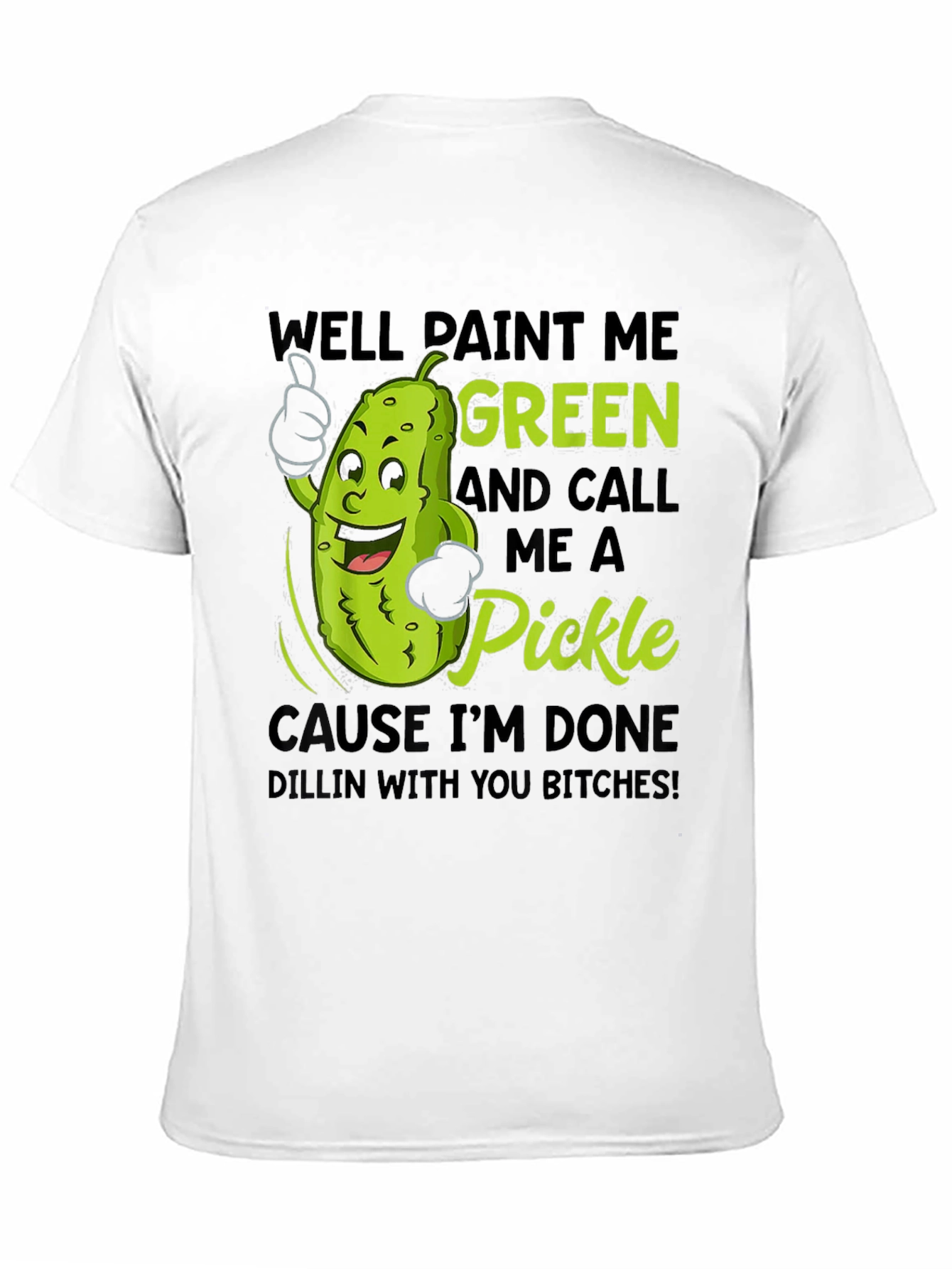 Paint Me Green Pickle Funny T-Shirt