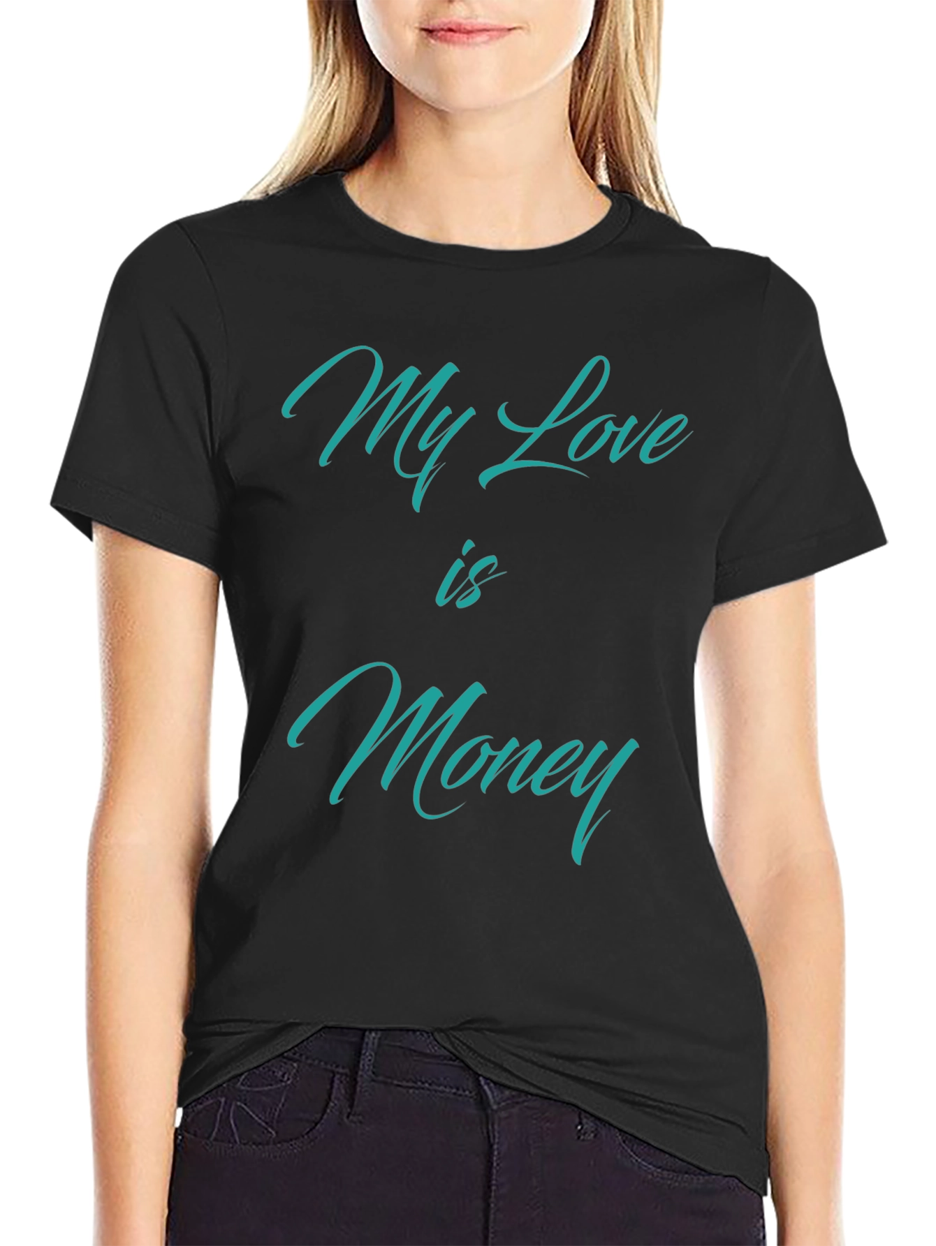 My Love is Money T-Shirt - Statement Tee