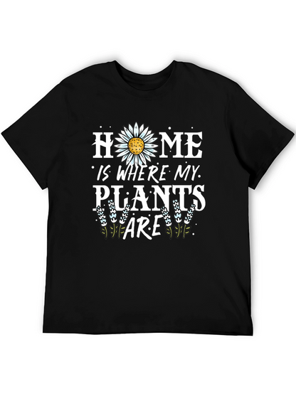 Home is Where My Plants Are Graphic T-Shirt