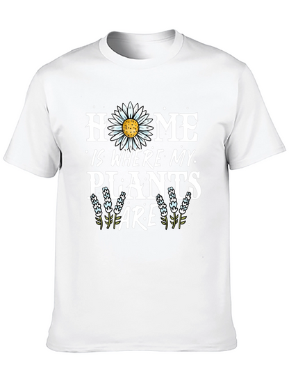 Home is Where My Plants Are Graphic T-Shirt
