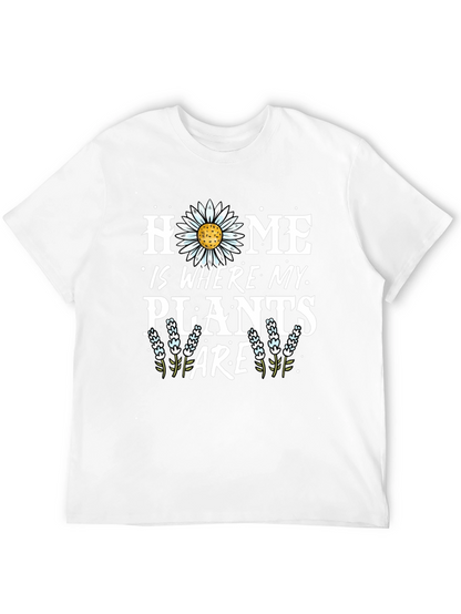 Home is Where My Plants Are Graphic T-Shirt