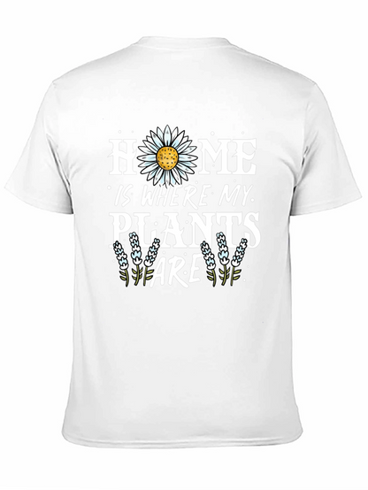 Home is Where My Plants Are Graphic T-Shirt
