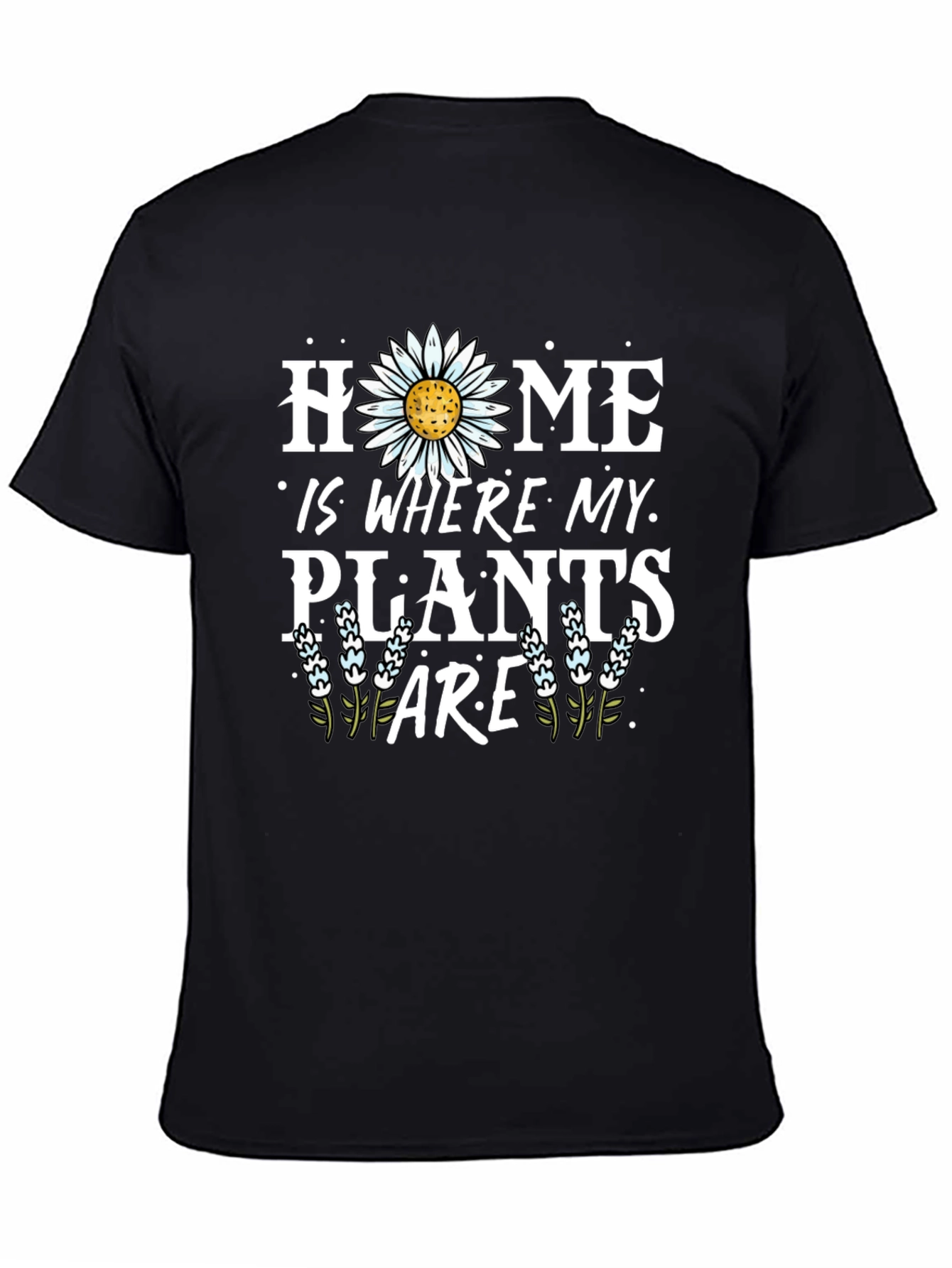 Home is Where My Plants Are Graphic T-Shirt