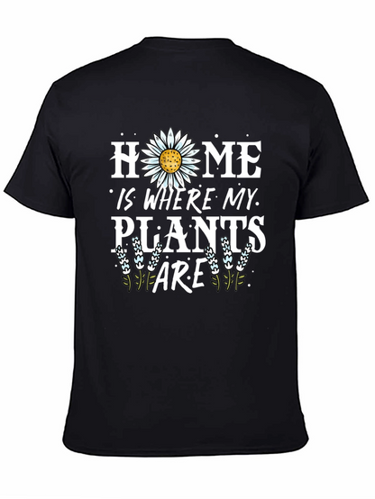 Home is Where My Plants Are Graphic T-Shirt