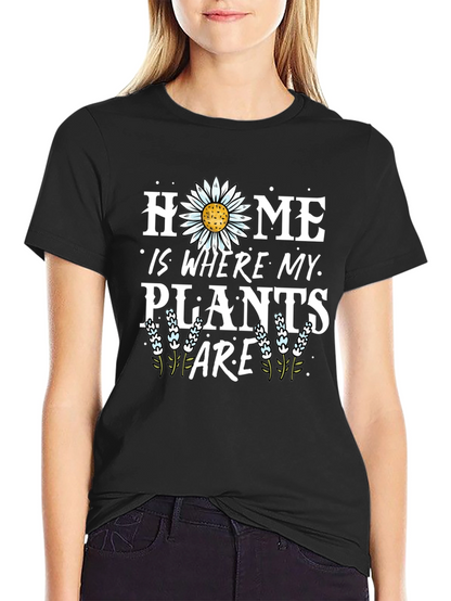 Home is Where My Plants Are Graphic T-Shirt
