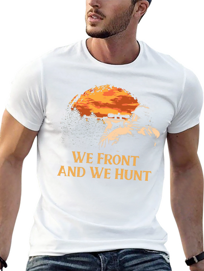 WE FRONT AND WE HUNT Graphic Tee