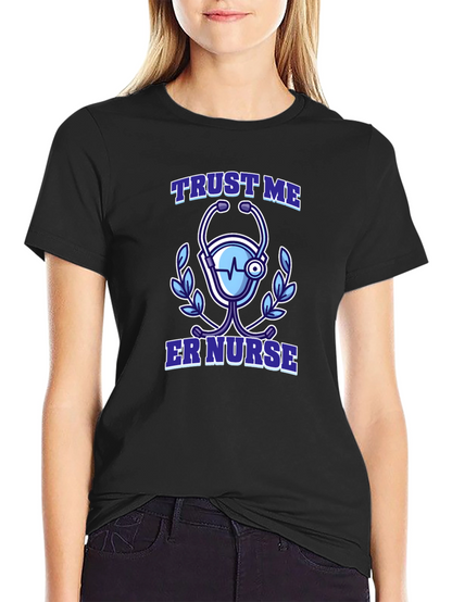 Trust Me ER Nurse T-Shirt