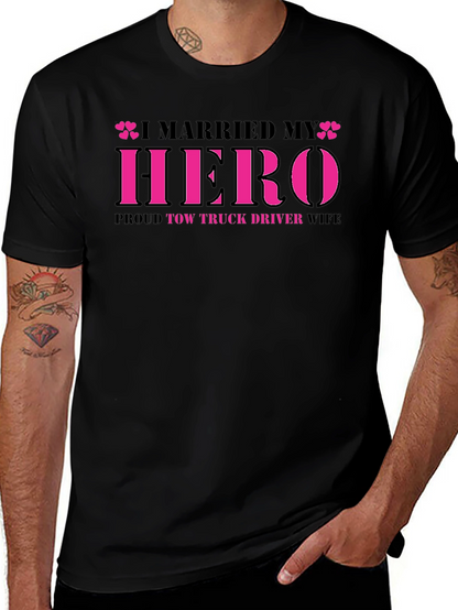 I Married My Hero Tow Truck Driver Wife T-Shirt