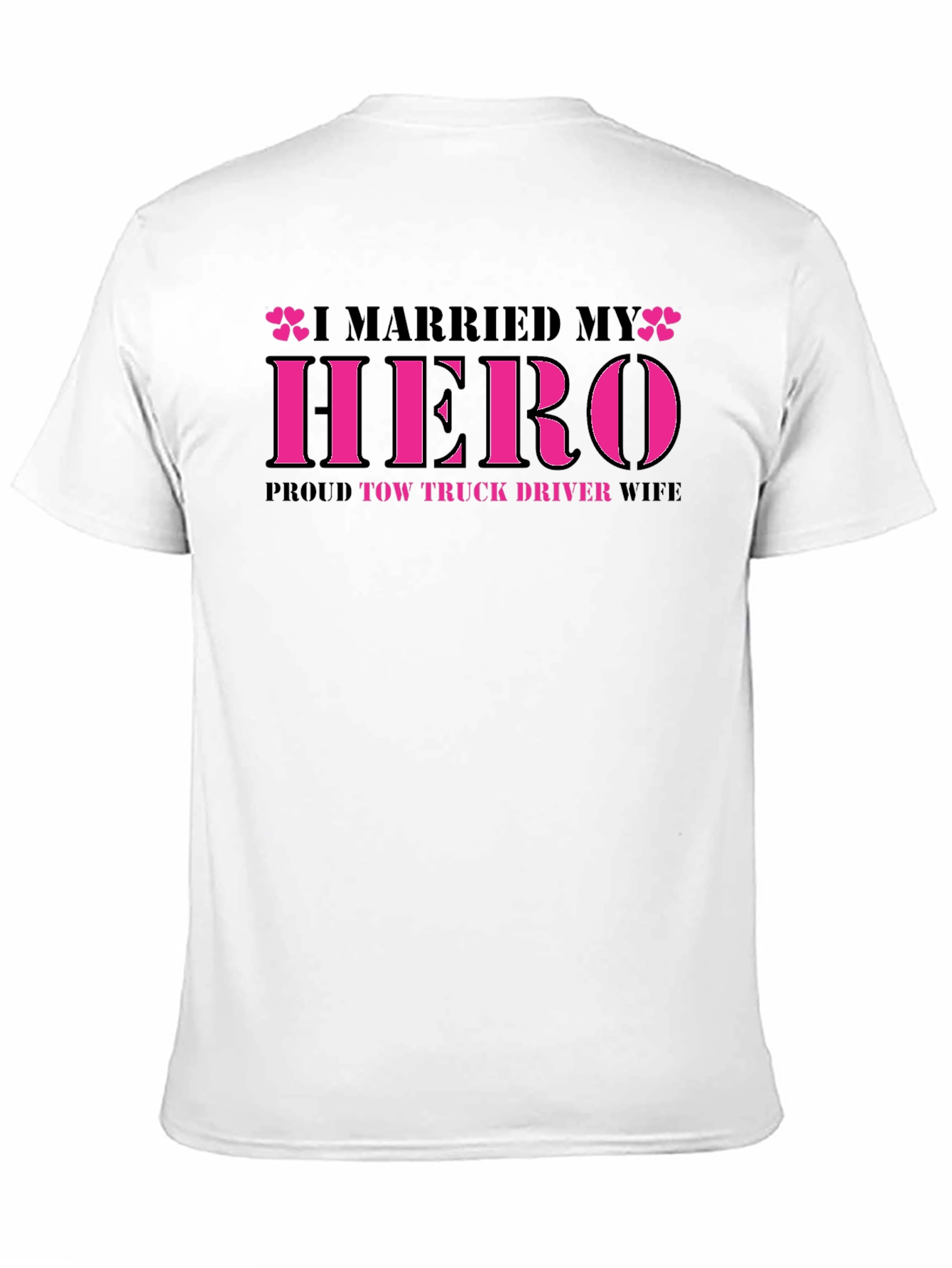 I Married My Hero Tow Truck Driver Wife T-Shirt