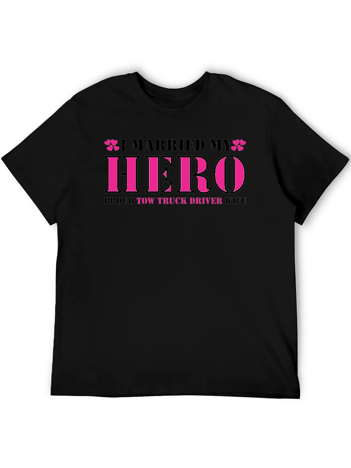 I Married My Hero Tow Truck Driver Wife T-Shirt