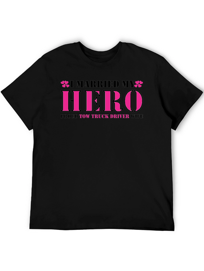 I Married My Hero Tow Truck Driver Wife T-Shirt