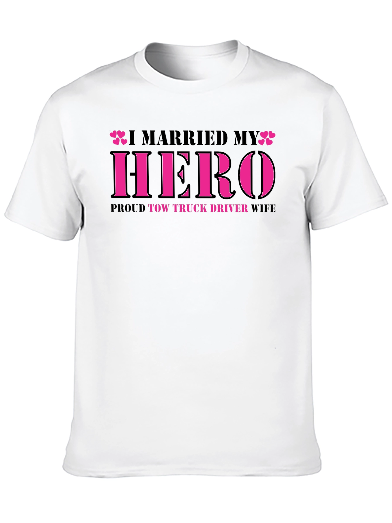 I Married My Hero Tow Truck Driver Wife T-Shirt