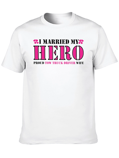 I Married My Hero Tow Truck Driver Wife T-Shirt
