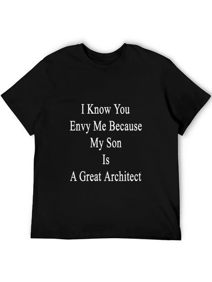 Envy My Son Architect Funny T-Shirt