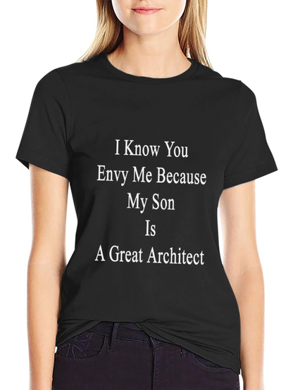 Envy My Son Architect Funny T-Shirt