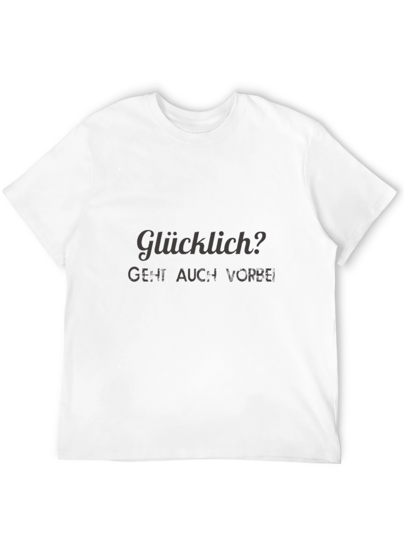 Glücklich T-Shirt - Dark Humor Tee
