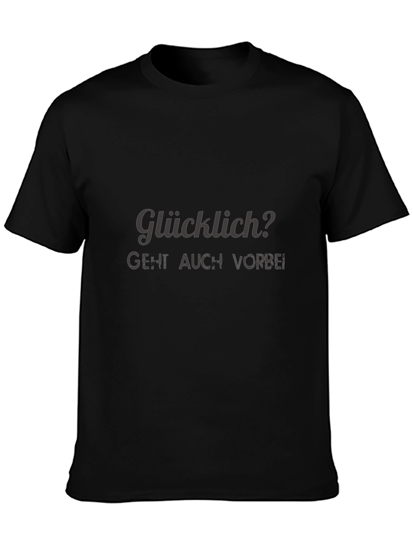 Glücklich T-Shirt - Dark Humor Tee
