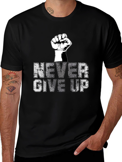 Never Give Up Graphic Tee - Motivational T-Shirt