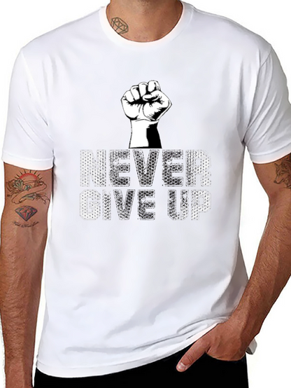 Never Give Up Graphic Tee - Motivational T-Shirt