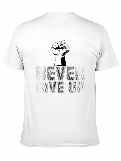 Never Give Up Graphic Tee - Motivational T-Shirt