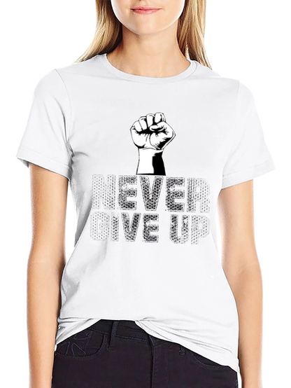 Never Give Up Graphic Tee - Motivational T-Shirt
