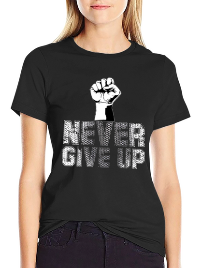 Never Give Up Graphic Tee - Motivational T-Shirt