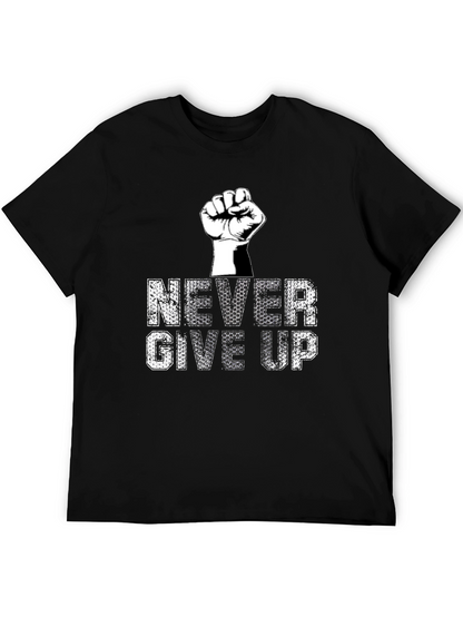 Never Give Up Graphic Tee - Motivational T-Shirt