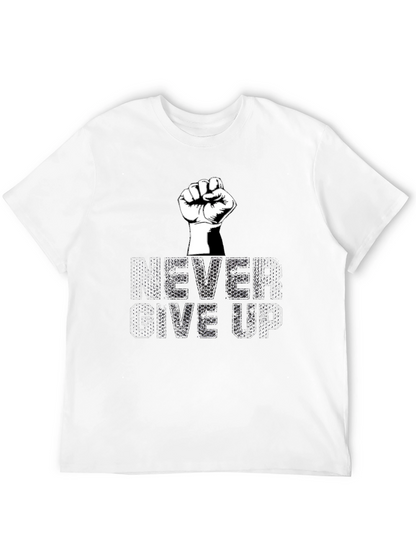 Never Give Up Graphic Tee - Motivational T-Shirt