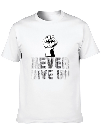 Never Give Up Graphic Tee - Motivational T-Shirt