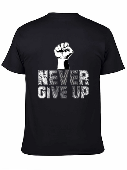 Never Give Up Graphic Tee - Motivational T-Shirt