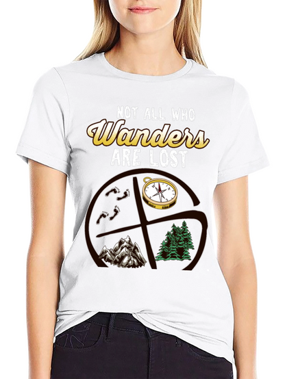 Not All Who Wander Are Lost T-Shirt