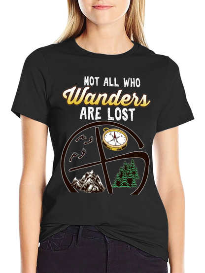 Not All Who Wander Are Lost T-Shirt