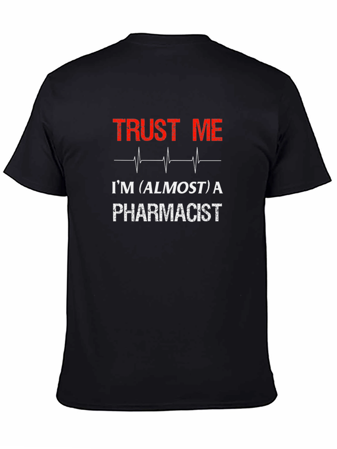 Trust Me Im Almost a Pharmacist Black T-Shirt