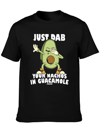 Just Dab Your Nachos in Guacamole Black T-Shirt