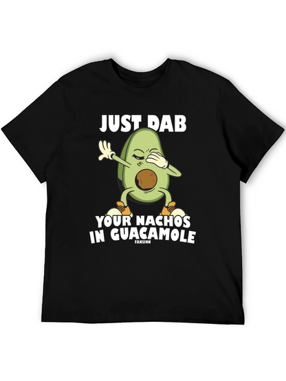 Just Dab Your Nachos in Guacamole Black T-Shirt