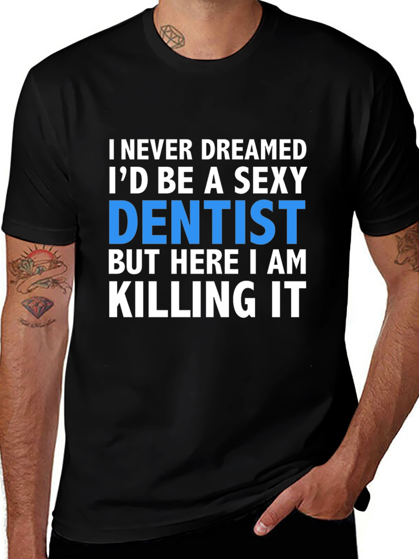 Sexy Dentist T-Shirt - Killing It!