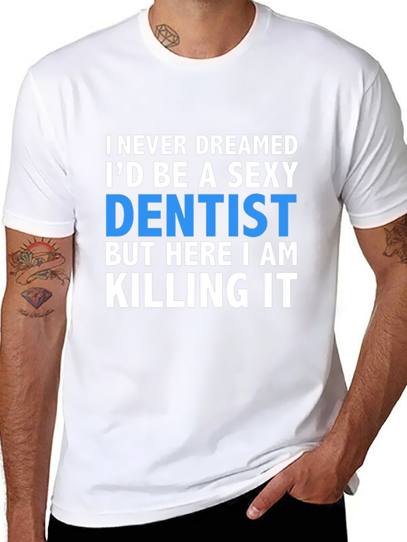 Sexy Dentist T-Shirt - Killing It!