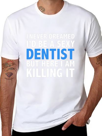Sexy Dentist T-Shirt - Killing It!