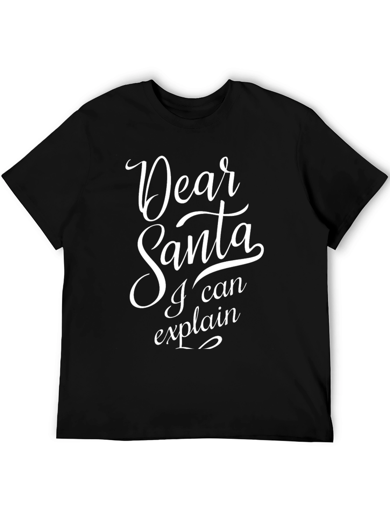Dear Santa I Can Explain Funny Christmas T-Shirt