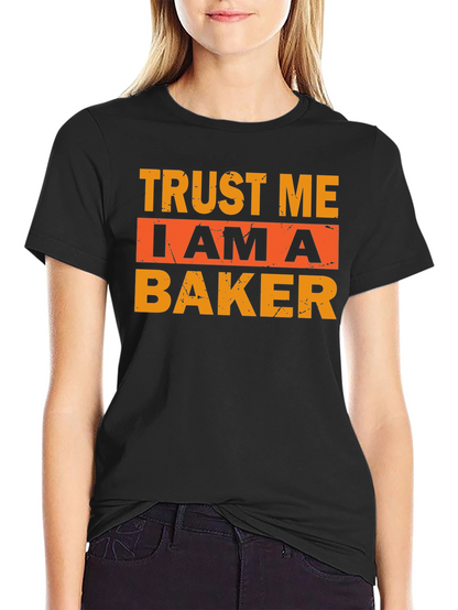 Trust Me I Am A Baker T-Shirt - Black