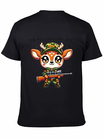 Doe You Even Hunt Bro T-Shirt