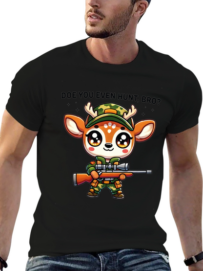 Doe You Even Hunt Bro T-Shirt